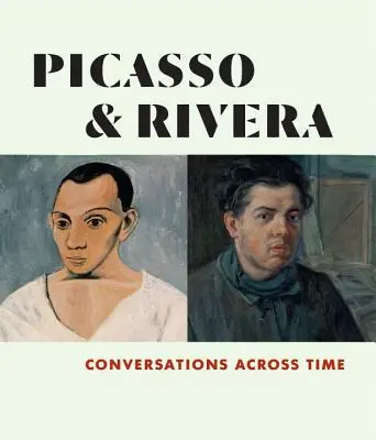 Picasso und Rivera: Gespräche über die Zeit hinweg - Picasso and Rivera: Conversations Across Time