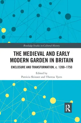 Der mittelalterliche und frühneuzeitliche Garten in Großbritannien: Einfriedung und Umgestaltung, ca. 1200-1750 - The Medieval and Early Modern Garden in Britain: Enclosure and Transformation, c. 1200-1750