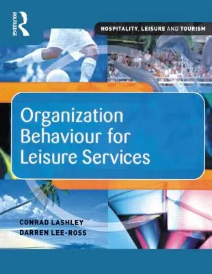 Organisation Behaviour for Leisure Services - Organization Behaviour for Leisure Services