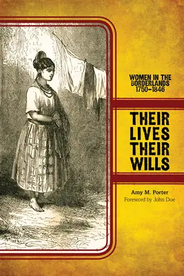 Ihr Leben, ihr Wille: Frauen in den Borderlands, 1750-1846 - Their Lives, Their Wills: Women in the Borderlands, 1750-1846
