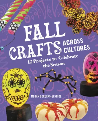 Herbstbasteln quer durch die Kulturen: 12 Projekte zur Feier der Saison - Fall Crafts Across Cultures: 12 Projects to Celebrate the Season