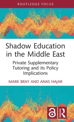 Schattenbildung im Nahen Osten: Privater Nachhilfeunterricht und seine politischen Implikationen - Shadow Education in the Middle East: Private Supplementary Tutoring and Its Policy Implications