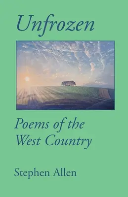 Ungefroren: Gedichte aus dem West Country - Unfrozen: Poems of the West Country