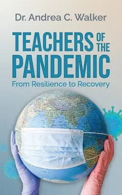 Lehrerinnen und Lehrer der Pandemie: Von der Resilienz zur Erholung - Teachers of the Pandemic: From Resilience to Recovery