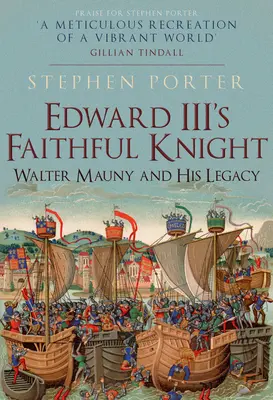 Der treue Ritter von Edward III: Walter Mauny und sein Vermächtnis - Edward III's Faithful Knight: Walter Mauny and His Legacy