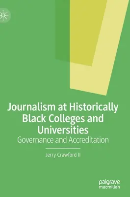 Journalismus an Historisch Schwarzen Colleges und Universitäten: Governance und Akkreditierung - Journalism at Historically Black Colleges and Universities: Governance and Accreditation