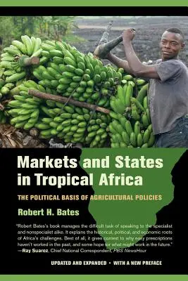 Märkte und Staaten im tropischen Afrika: Die politischen Grundlagen der Agrarpolitik - Markets and States in Tropical Africa: The Political Basis of Agricultural Policies