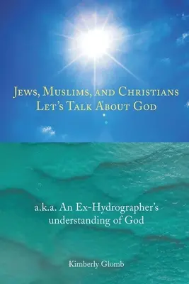 Juden, Muslime und Christen: Lasst uns über Gott reden - Jews, Muslims, and Christians Let's Talk About God