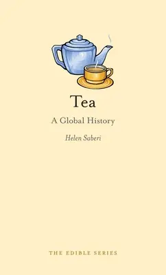 Tee: Eine globale Geschichte - Tea: A Global History