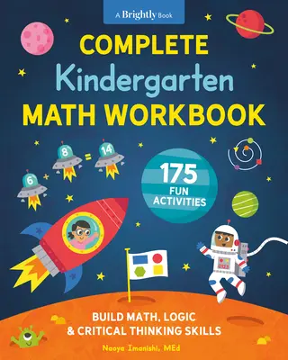 Komplettes Kindergarten-Mathe-Arbeitsbuch: 175 lustige Aktivitäten zur Förderung von Mathematik, Logik und kritischem Denken - Complete Kindergarten Math Workbook: 175 Fun Activities to Build Math, Logic, and Critical Thinking Skills