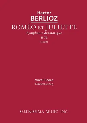 Romeo et Juliette, H 79: Vokalpartitur - Romeo et Juliette, H 79: Vocal score