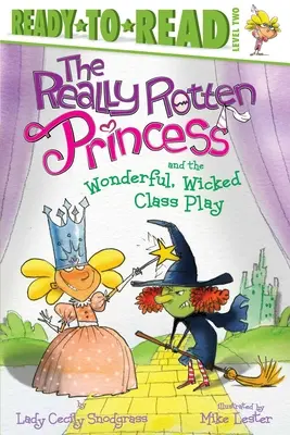 Die wirklich faule Prinzessin und das wunderbare, böse Klassenspiel - The Really Rotten Princess and the Wonderful, Wicked Class Play