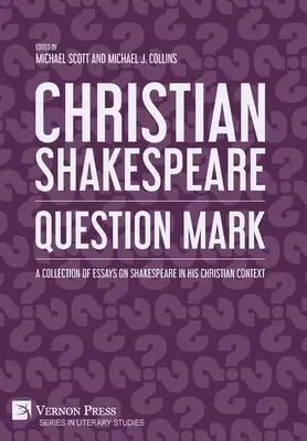 Christlicher Shakespeare: Eine Sammlung von Aufsätzen über Shakespeare in seinem christlichen Kontext - Christian Shakespeare: A Collection of Essays on Shakespeare in his Christian Context