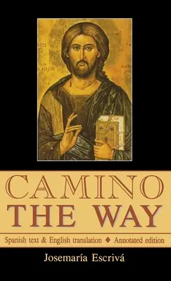 Camino - Der Weg: Spanischer Text & englische Übersetzung: Kommentierte Ausgabe - Camino - The Way: Spanish text & English translation: Annotated edition