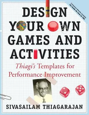 Entwerfen Sie Ihre eigenen Spiele und Aktivitäten: Thiagis Vorlagen zur Leistungsverbesserung [Mit CDROM] - Design Your Own Games and Activities: Thiagi's Templates for Performance Improvement [With CDROM]