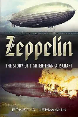 Zeppelin: Die Geschichte eines Flugzeugs, das leichter ist als Luft - Zeppelin: The Story of Lighter-Than-Air Craft