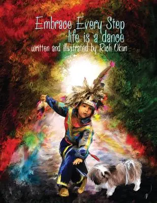 Umarme jeden Schritt - das Leben ist ein Tanz... - Embrace Every Step---Life is a dance . . .