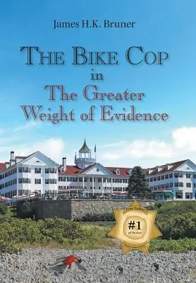 Der Fahrrad-Cop: Das größere Gewicht der Beweise - The Bike Cop: In the Greater Weight of Evidence