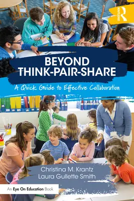 Jenseits von Think-Pair-Share: Eine Kurzanleitung zur effektiven Zusammenarbeit - Beyond Think-Pair-Share: A Quick Guide to Effective Collaboration