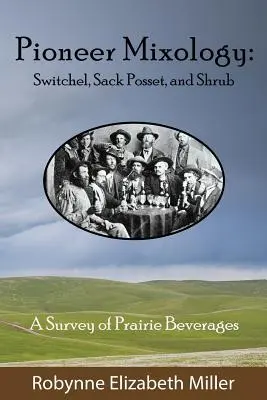 Pionier-Mixologie: Switchel, Sack Posset und Shrub - Pioneer Mixology: Switchel, Sack Posset and Shrub