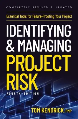 Identifizierung und Management von Projektrisiken (4. Auflage): Unverzichtbare Werkzeuge zur Absicherung Ihres Projekts gegen Misserfolge - Identifying and Managing Project Risk 4th Edition: Essential Tools for Failure-Proofing Your Project