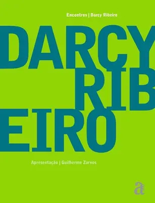 Darcy Ribeiro - Begegnungen - Darcy Ribeiro - Encontros