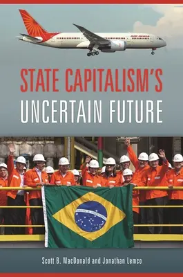 Die ungewisse Zukunft des Staatskapitalismus - State Capitalism's Uncertain Future