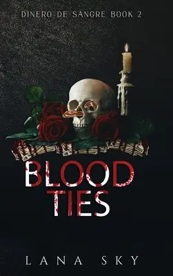 Blutbande: Eine dunkle Kartell-Romanze - Blood Ties: A Dark Cartel Romance