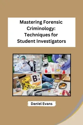 Forensische Kriminologie meistern: Techniken für studentische Ermittler - Mastering Forensic Criminology: Techniques for Student Investigators
