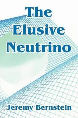 Das schwer fassbare Neutrino - The Elusive Neutrino