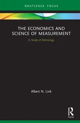 Die Wirtschaft und Wissenschaft des Messens: Eine Studie über die Metrologie - The Economics and Science of Measurement: A Study of Metrology