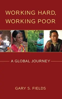 Hart arbeiten, arm arbeiten: Eine globale Reise - Working Hard, Working Poor: A Global Journey