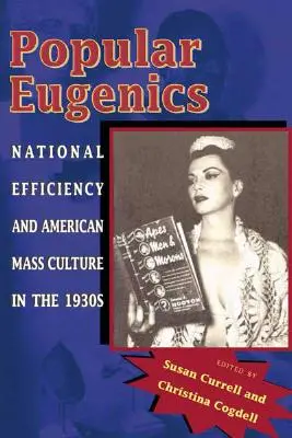 Populäre Eugenik: Nationale Effizienz und amerikanische Massenkultur in den 1930er Jahren - Popular Eugenics: National Efficiency and American Mass Culture in the 1930s
