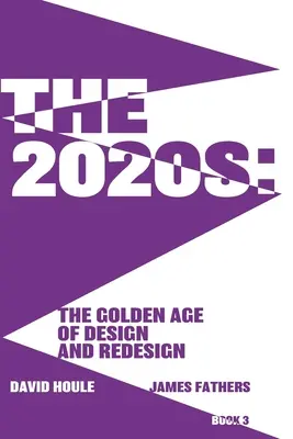 Die 2020er Jahre: Das goldene Zeitalter des Designs und der Neugestaltung: Das goldene Zeitalter des Designs und der Neugestaltung - The 2020s: The Golden Age of Design and Redesgin: The Golden Age of Design and Redesign