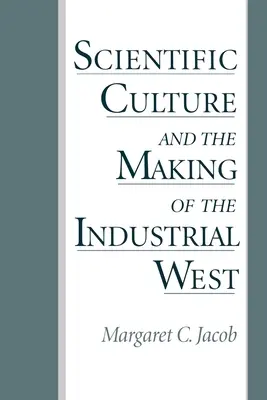 Wissenschaftliche Kultur und die Entstehung des industriellen Westens - Scientific Culture and the Making of the Industrial West