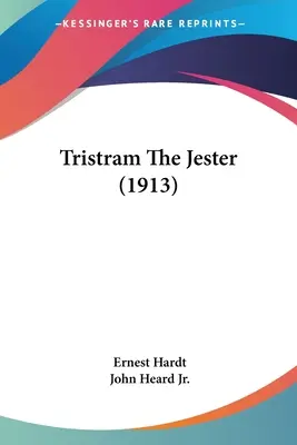 Tristram der Narr (1913) - Tristram The Jester (1913)