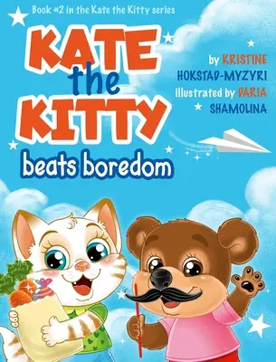 Kate das Kätzchen besiegt die Langeweile: Kinderbuch über Emotionsmanagement, gute Entscheidungen treffen, Langeweile, Kinder im Alter von 2 bis 5 Jahren, Kindergarten, Vorschule) (Kate - Kate the Kitty Beats Boredom: Children's Book About Emotions Management, Making Good Choices, Boredom, Kids Ages 2 5, Kindergarten, Preschool) (Kate