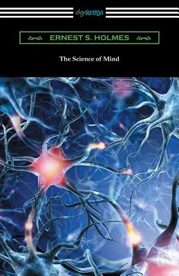 Die Wissenschaft des Geistes (Die Originalausgabe von 1926) - The Science of Mind (The Original 1926 Edition)