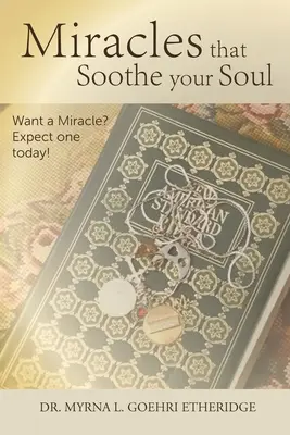 Wunder, die Ihre Seele beruhigen: Sie wollen ein Wunder? Erwarten Sie noch heute eines! - Miracles that Soothe your Soul: Want a Miracle? Expect one today!