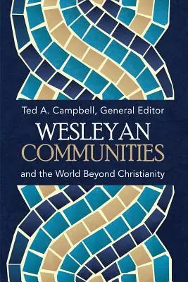 Wesleyanische Gemeinschaften und die Welt jenseits des Christentums - Wesleyan Communities and the World Beyond Christianity