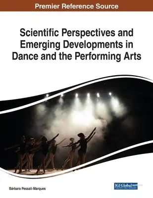 Wissenschaftliche Perspektiven und neue Entwicklungen im Tanz und in den darstellenden Künsten - Scientific Perspectives and Emerging Developments in Dance and the Performing Arts