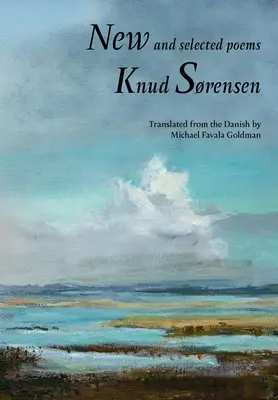 Neue und ausgewählte Gedichte: Knud Srensen - New and Selected Poems: Knud Srensen