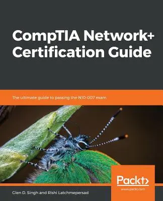CompTIA Network+ Zertifizierungshandbuch: Der ultimative Leitfaden zum Bestehen der N10-007-Prüfung - CompTIA Network+ Certification Guide: The ultimate guide to passing the N10-007 exam