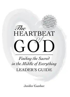 The Heartbeat of God - Leitfaden für Leiter - The Heartbeat of God Leader's Guide