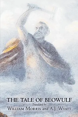 Die Geschichte von Beowulf von William Morris, Belletristik, Phantasie, Märchen, Volksmärchen, Legenden & Mythologie - The Tale of Beowulf by William Morris, Fiction, Fantasy, Fairy Tales, Folk Tales, Legends & Mythology