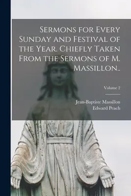 Predigten für jeden Sonntag und jedes Fest des Jahres. Hauptsächlich entnommen aus den Predigten von M. Massillon; Band 2 - Sermons for Every Sunday and Festival of the Year. Chiefly Taken From the Sermons of M. Massillon..; Volume 2