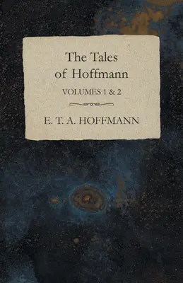 Hoffmanns Erzählungen, Bände 1 & 2 - The Tales of Hoffmann, Volumes 1 & 2