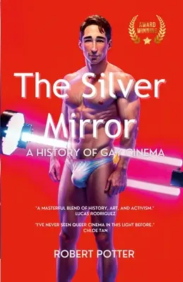 Der Silberne Spiegel: Eine Geschichte des schwulen Kinos, - The Silver Mirror: A History of Gay Cinema,