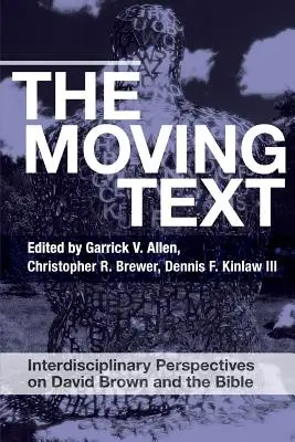 Der bewegte Text: Interdisziplinäre Perspektiven auf David Brown und die Bibel - The Moving Text: Interdisciplinary Perspectives on David Brown and Bible