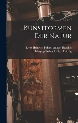 Kunstformen der Natur - Kunstformen Der Natur